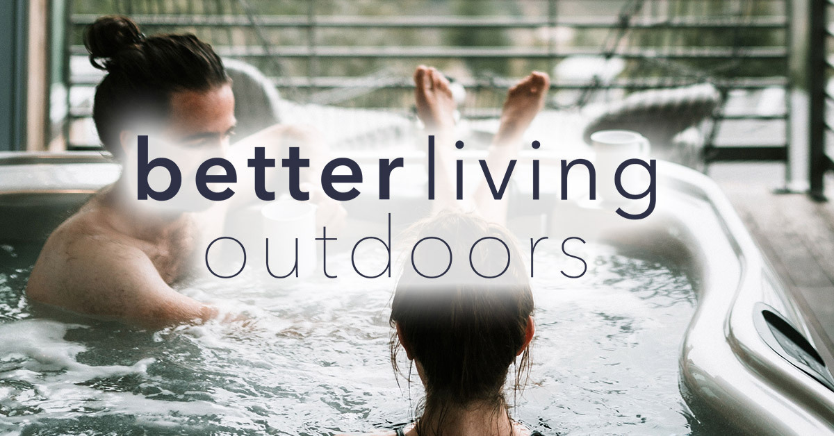Better Living Outdoors - Hot Tubs